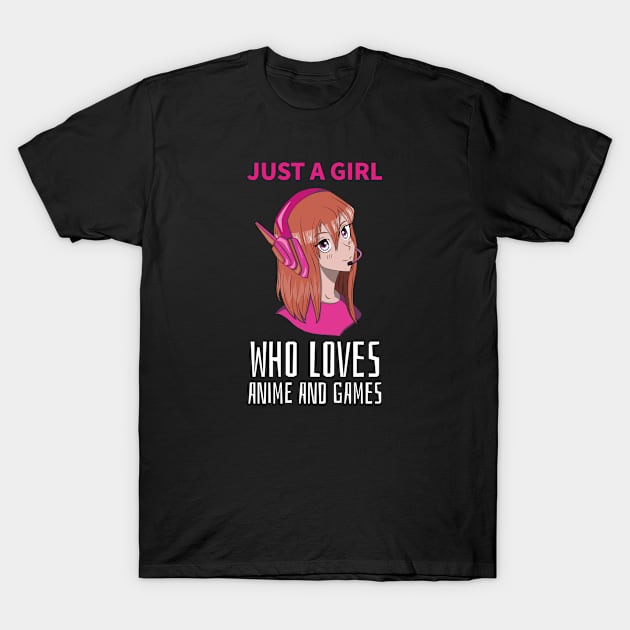 Just A Girl, who loves anime and games! T-Shirt by Johan13